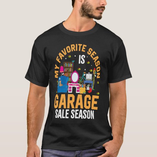 T-shirt Ma saison préférée est la saison de vente de garag (Devant)