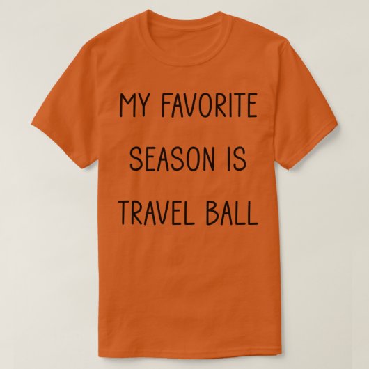 T-shirt Ma saison préférée est Travel Ball (Design devant)