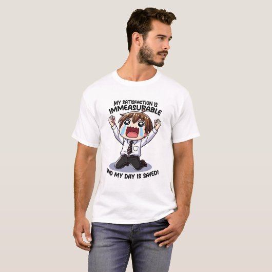 T-shirt Ma satisfaction est incommensurable ! (Devant entier)