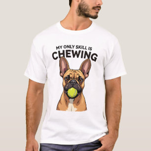 T-shirt Ma Seule Compétence Est De Mâcher Un Te De French