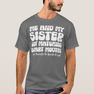 T-shirt Ma Soeur Et Moi Nous Sommes Rassemblés À Des Bouch