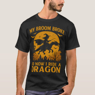 T-shirt Ma Sorcière De Halloween Mon Balai Est Cassé Je Mo