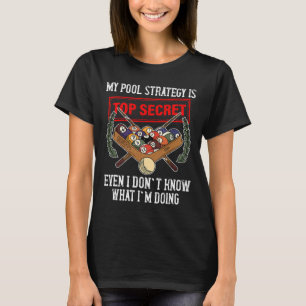 T-shirt Ma Stratégie De Pool Est Top Secret Pool Billard