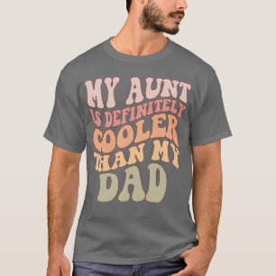 T-shirt Ma tante est définitivement plus cool que mon père
