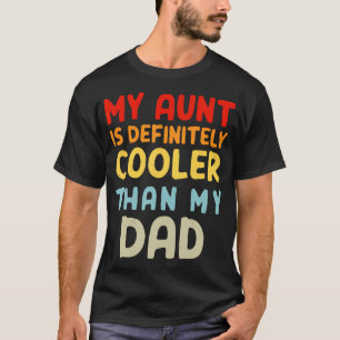 T-shirt Ma tante est définitivement plus cool que mon père