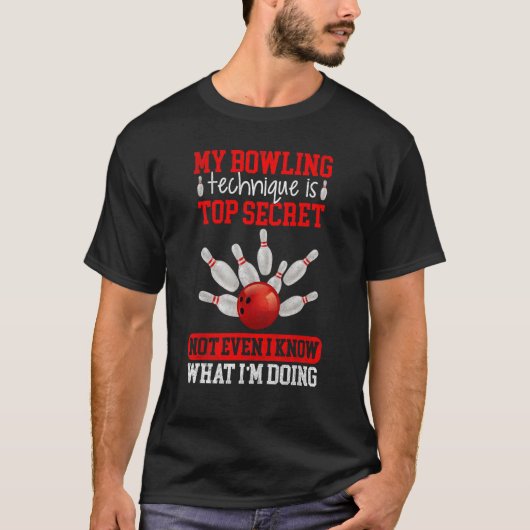 T-shirt Ma Technique De Bowling Est Top Secret Bowling Bow (Devant)