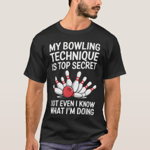 T-shirt Ma Technique de Bowling Est Top Secret Bowling Drô