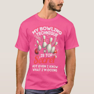 T-shirt Ma Technique De Bowling Est Top Secret Funny Bowli