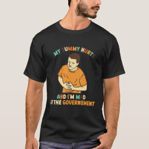 T-shirt Ma Tummy Hurts Et Je Suis Fou Au Gouvernement Cost