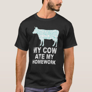 T-shirt Ma vache a mangé ma ferme de génisse de devoirs re