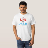 T-shirt Ma vie a froid (Devant entier)