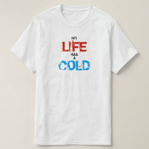 T-shirt Ma vie a un rhume