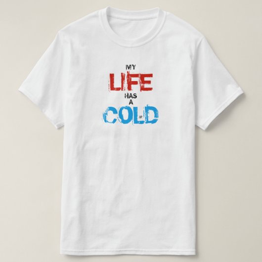 T-shirt Ma vie a un rhume (Design devant)