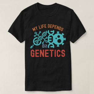 T-shirt Ma vie dépend de la génétique, citations de généti