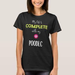 T-shirt Ma Vie Est Complète Avec Mon Ide Cadeau Poodle Poo