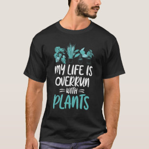 T-shirt Ma Vie Est Écrasée De Plantes Jardinage Flower Pl
