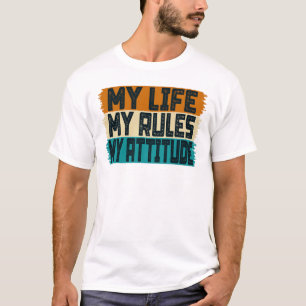 T-shirt Ma vie mes règles mon attitude