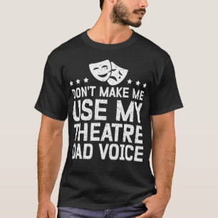 T-shirt Ma Voix de Papa de Théâtre Comédienne Papa de Théâ