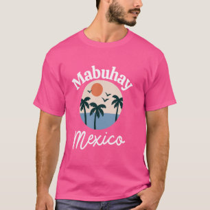 T-shirt Mabuhay Mexique Philippines Salutation Tagalog Pin