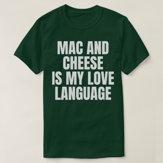 T-SHIRT MAC CHEESE EST MA LANGUE D'AMOUR (Design devant)
