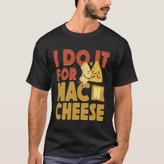 T-shirt Mac Et Fromage Je Le Fais Pour Mac Fromage (Devant)