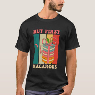 T-shirt Macaron Pâtissier Mais D'abord Macarons Rétro Vint