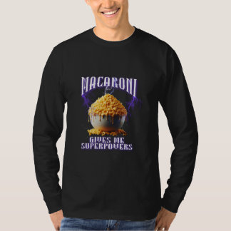 T-shirt Macaroni me donne des super-puissances amusantes M
