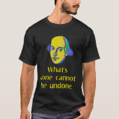 T-shirt Macbeth What s Done Cannot Be Undone Shakespearean (Devant)