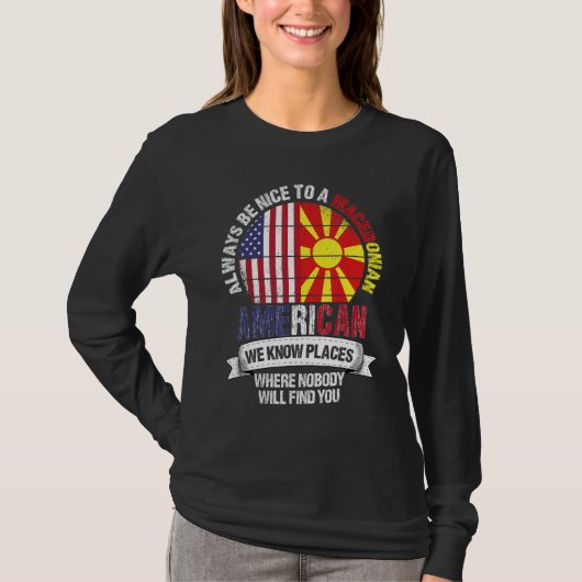 T-shirt Macedonian American We know Places where Macedonia (Devant)