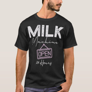 T-shirt Machine à lait Ouvert 24 Heures Drôle allaitement