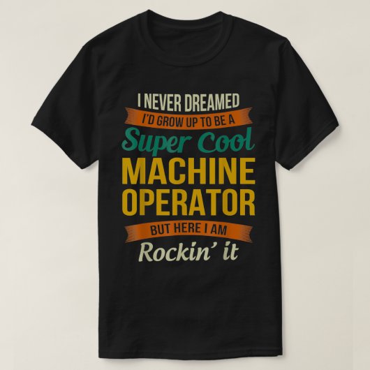 T-shirt Machine Operator Gifts  Funny Appreciation  (Design devant)