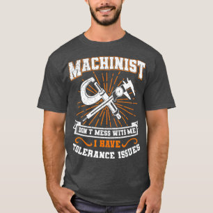 T-shirt Machiniste avec problèmes de tolérance Machiniste 