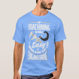 T-shirt Machiniste Cnc Métalworker Usinage Si L'Usinage