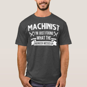 T-shirt Machiniste Je ne fais que réparer ce que l'ingénie