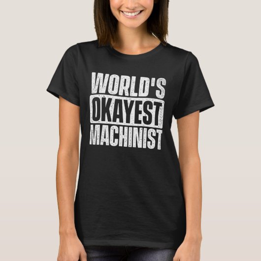 T-shirt Machiniste le plus Okayest du monde - CNC Machine  (Devant)