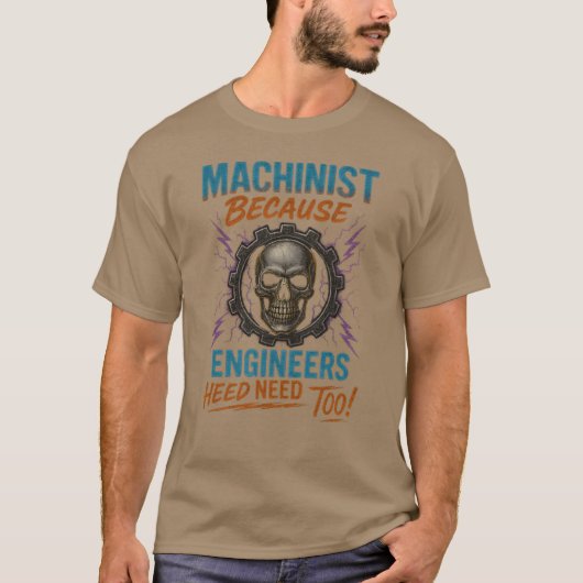 T-SHIRT MACHINISTE PARCE QUE LES INGÉNIEURS ONT AUSSI BESO (Devant)