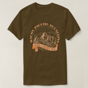 T-shirt Machu Picchu appelle et je dois y aller
