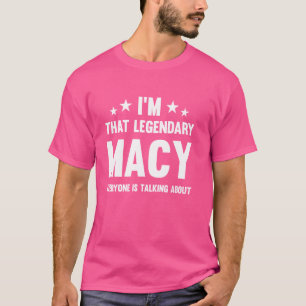 T-shirt Macy prénom personnel Je suis ce légendaire drôle