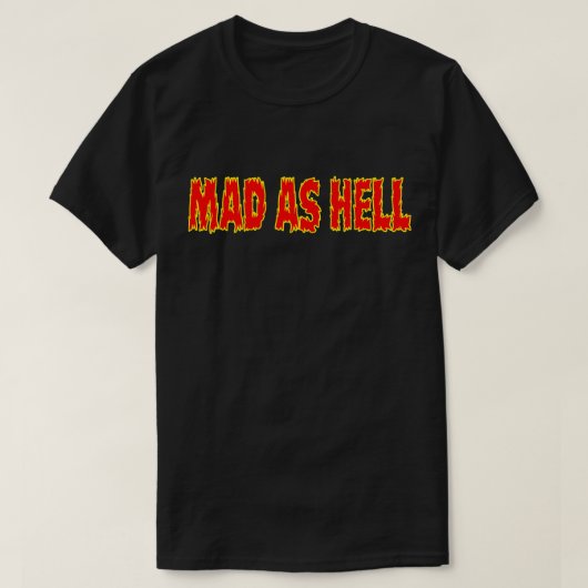 T-SHIRT MAD AS HELL (Design devant)