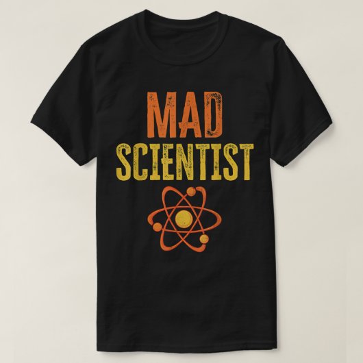T-shirt Mad Scientist Funny Chimie Physique Science Nerd (Design devant)