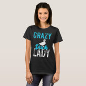 T-shirt Madame folle de canard, amant de canard (Devant entier)