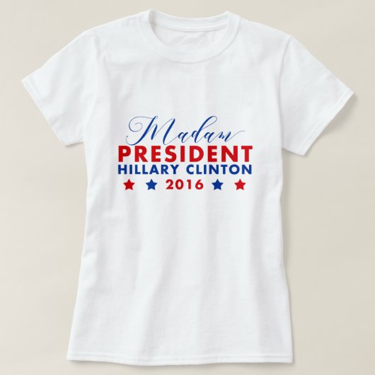 T-shirt Madame la Présidente Hillary Clinton (Design devant)