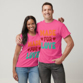 T-shirt Made For Love drôle (Unisexe)