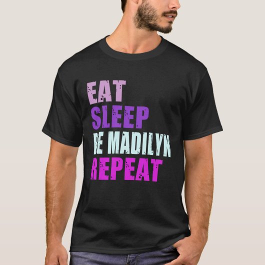 T-shirt Madilyn Eat Sleep Be Repeat Madilyn (Devant)