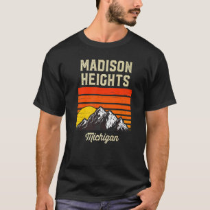 T-shirt Madison Heights Michigan Hometown City State Usa