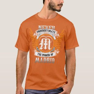 T-shirt Madrid Nom Chemise Ne Sous-Estime Jamais Le Pouvoi