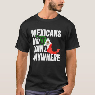 T-shirt Maga Mexicains ne vont nulle part Drapeau du Mexiq