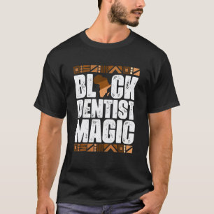 T-shirt Magic Black Dentiste Mois de l'Histoire des Noirs