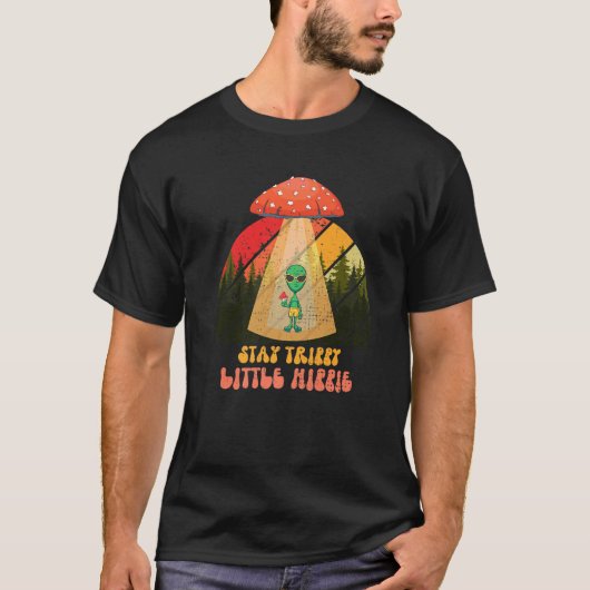 T-shirt Magic Psilocybin Mushrooms Alien Stay Trippy Littl (Devant)
