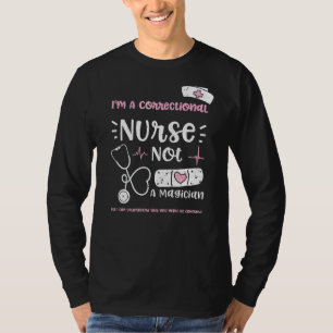 T-shirt Magicien Je suis Infirmière correctionnelle Pas Ma